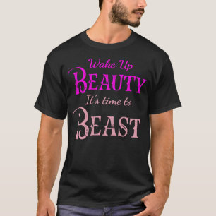 T-shirt Réveille-toi beauté il est temps de bête Workout