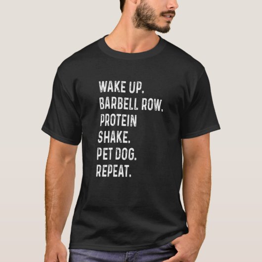 T-shirt Réveillez Barbell Row Protein Shake Pet Chien Poid (Devant)
