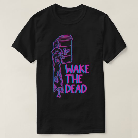 T-shirt Réveillez les morts (Design devant)
