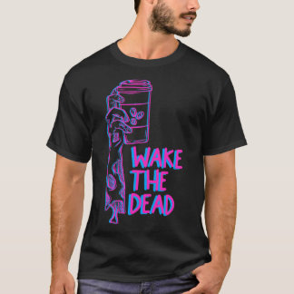 T-shirt Réveillez les morts