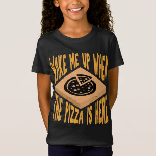 T-Shirt Réveillez-moi quand la pizza est là Pizza drôle