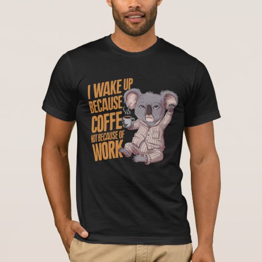 T-shirt Réveillez-vous avec le café Koala. (Devant)