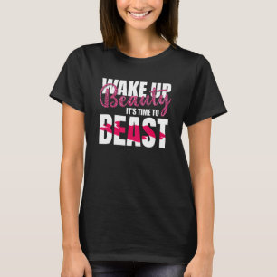 T-shirt Réveillez-vous beauté Il est temps de passer à la