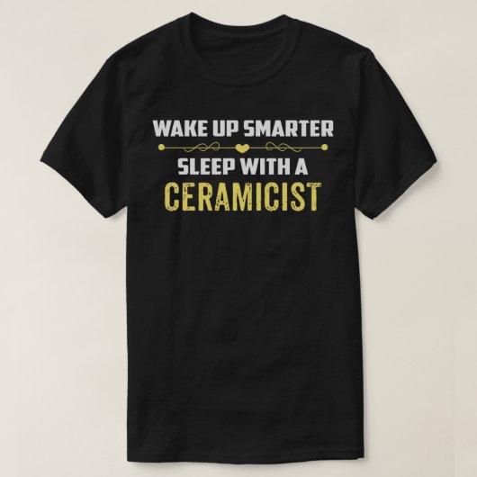 T-shirt Réveillez-Vous Dormir Plus Simples Avec Un CÉRAMIC (Design devant)