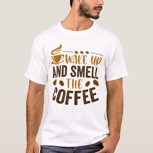 T-shirt Réveillez-vous et sentez le café (Devant)