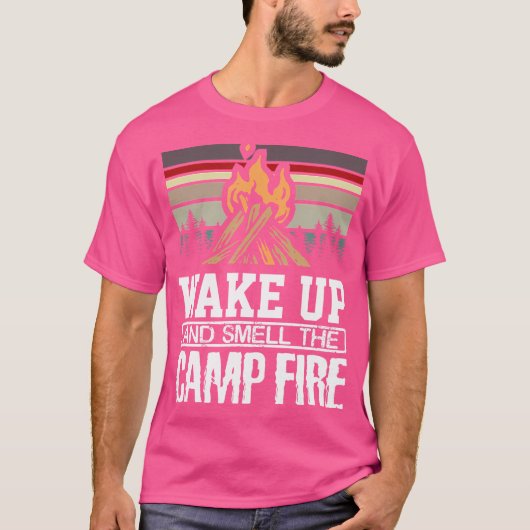 T-shirt Réveillez-Vous Et Sentez Le Camping De Coucher De  (Devant)
