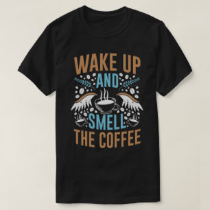 T-shirt Réveillez-vous et sentez l'odeur du café Typograph