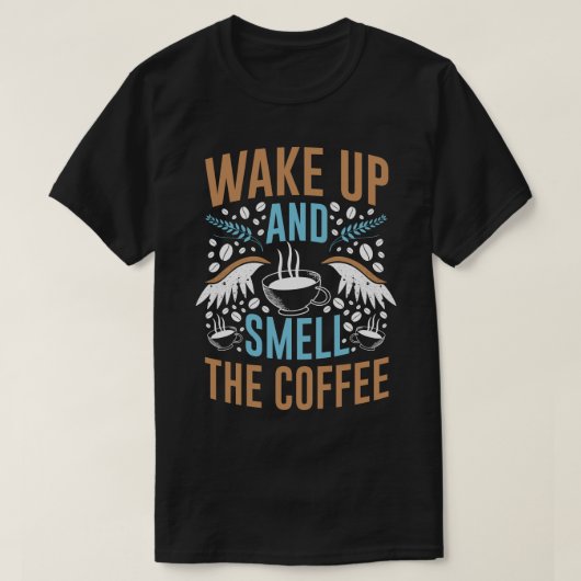 T-shirt Réveillez-vous et sentez l'odeur du café Typograph (Design devant)