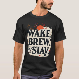 T-shirt Réveillez-vous, infusez, dominez | Reine du café m