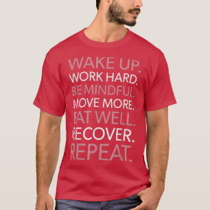 T-shirt Réveillez-Vous, Travaillez Dur, Répétez, Gymnase,