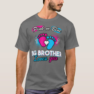 T-shirt Révéler Le Genre Rose Ou Bleu Big Brother Vous Aim