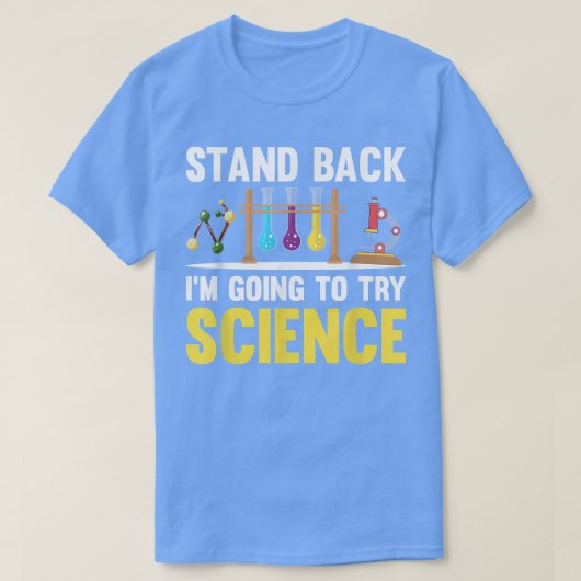 T-shirt Revenez Je vais essayer Science Chimie amour (Design devant)