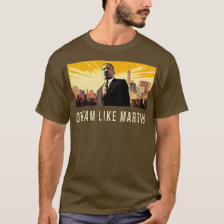 T-shirt Rêver comme Martin