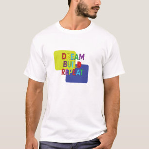 T-shirt Rêver Construire Répéter