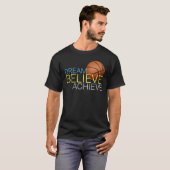 T-shirt Rêver croire atteindre le basket-ball (Devant entier)