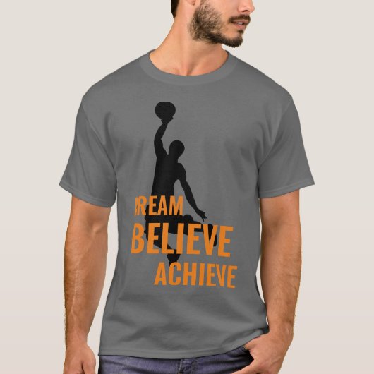 T-shirt Rêver croire atteindre le basket-ball (Devant)