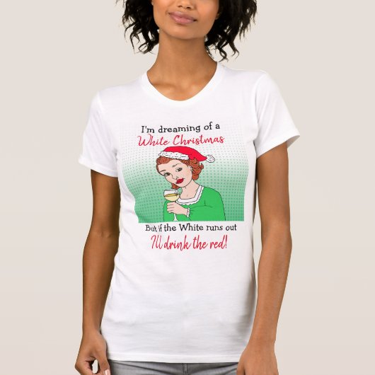T-shirt Rêver d'un Noël blanc, Humour de vin drôle (Devant)