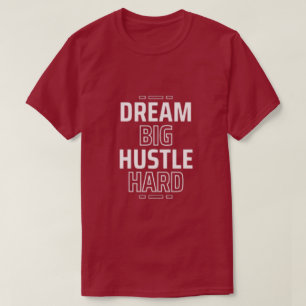 T-shirt Rêver gros, dur énorme