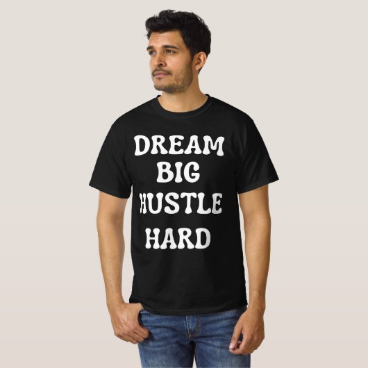 T-shirt Rêver gros, dur énorme (Devant entier)