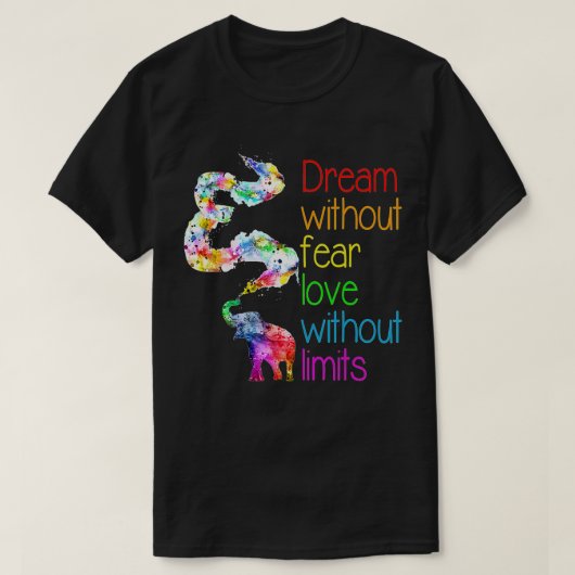 T-shirt Rêver sans peur Amour sans limites Eléphant LG (Design devant)