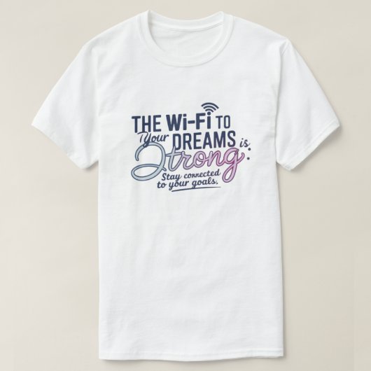 T-shirt Rêves Wi-Fi Motivationnel (Design devant)