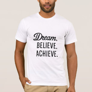 T-shirt Rêvez. Crois. Réalisation.