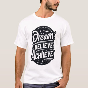 T-shirt Rêvez. Crois. Réalisation. - Citation Motivative D