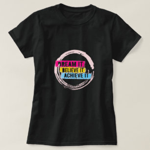 T-shirt "Rêvez-Le, Croyez-Le, Réalisez-Le Motivationnel