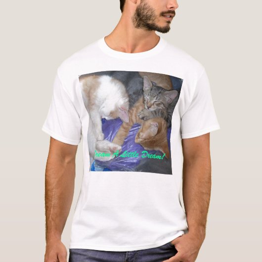 T-shirt Rêvez Un Petit Rêve ! (Devant)