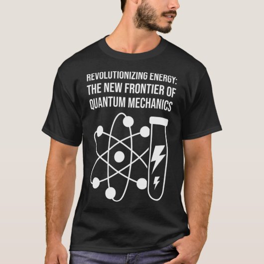 T-shirt Révolutionner l'énergie La nouvelle frontière du q (Devant)
