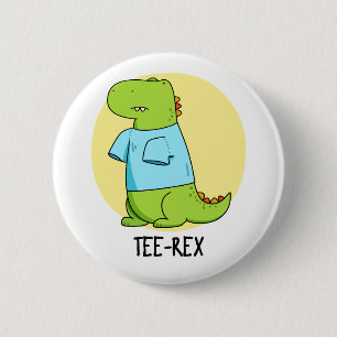 T-shirt Rex Funny TShirt TRex Dinosaur Pun Ronde Button 5,7 Cm