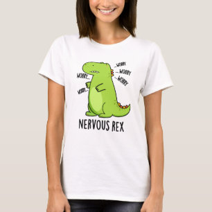 T-shirt Rex Nerveux Dinosaure Dinosaure TRex Pun