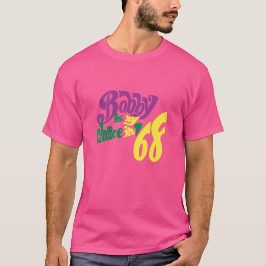 T-shirt RFK - Bobby Est Mon Choix En 68 - Robert F Kennedy (Devant)
