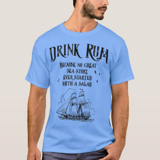 T-shirt Rhum Because No Great Sea Story Every Started