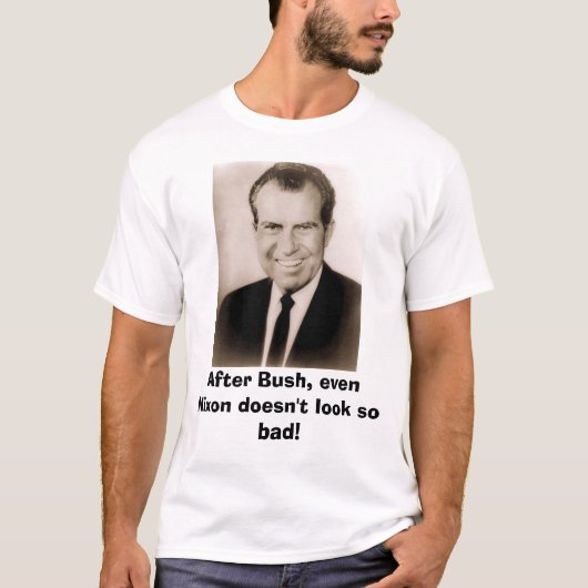 T-shirt Richard M Nixon, après Bush, même Nixon ne fait (Devant)