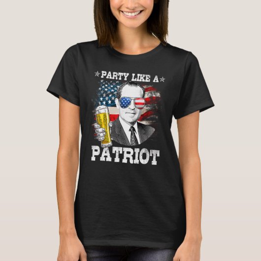 T-shirt Richard M Nixon Party Like A Patriot 4th Of July (Devant)