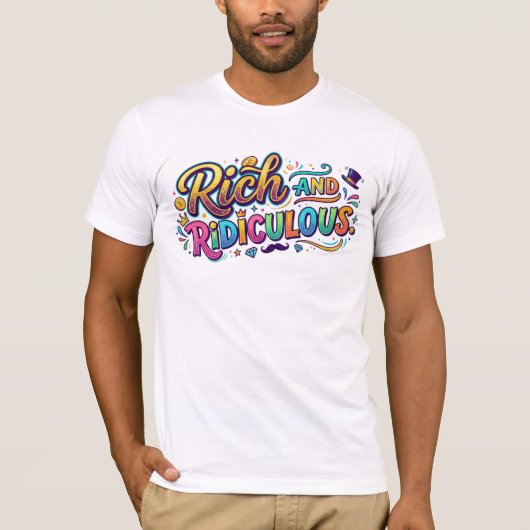 T-shirt Riche et Ridicule (Devant)