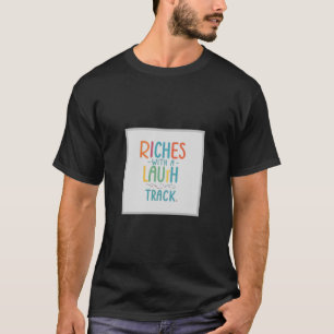 T-shirt Richesses avec une piste de rire