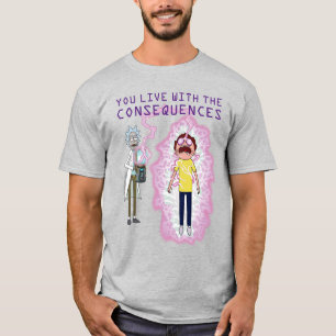 T-shirt RICK ET MORTY™ Vous Vivez Avec Les Conséquenc