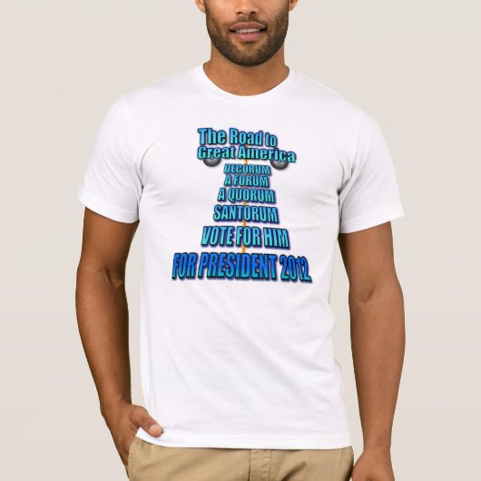 T-shirt Rick Santorum : Le chemin vers la Grande Amérique (Devant)