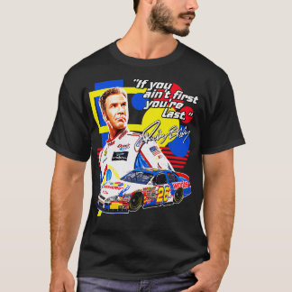 T-shirt Ricky Bobby Si Vous Avez Commencé Vous Dernier Rac
