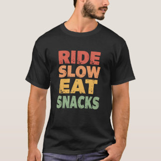 T-shirt Ride Slow Eat Snacks - Drôle Citation Cycliste