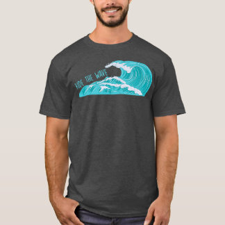 T-shirt Ride the Wave T