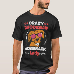 T-shirt Ridgebacks CRAZY RHODESIAN RIDGEBACK LADY Chien Ma