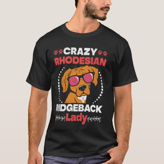 T-shirt Ridgebacks CRAZY RHODESIAN RIDGEBACK LADY Chien Ma (Devant)
