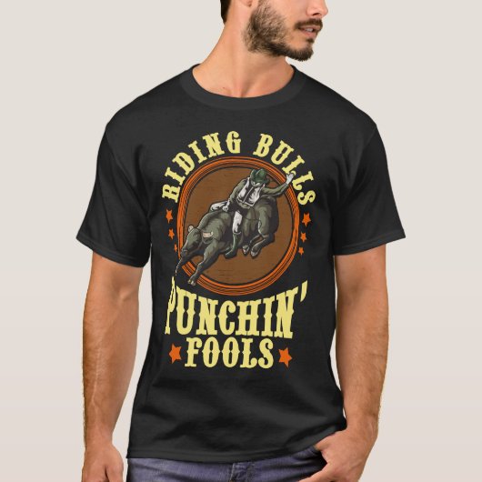 T-shirt Riding Bulls Punchin' Fools Taureau Concurrentiel (Devant)