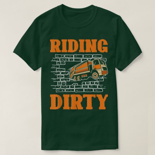 T-shirt Riding dirty for a Garbage Trucks Fan Garbage Truc (Design devant)