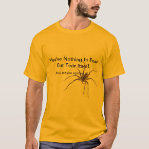 T-shirt rien à craindre mais se craindre et des araignée