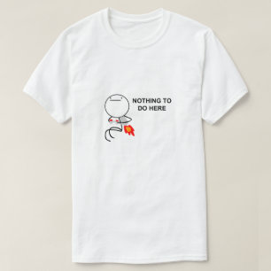 T-shirt Rien À Faire Ici Mème