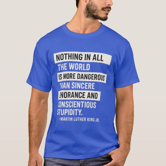 T-SHIRT RIEN DANS LE MONDE ENTIER N'EST PLUS DANGEREUX QUE (Devant)